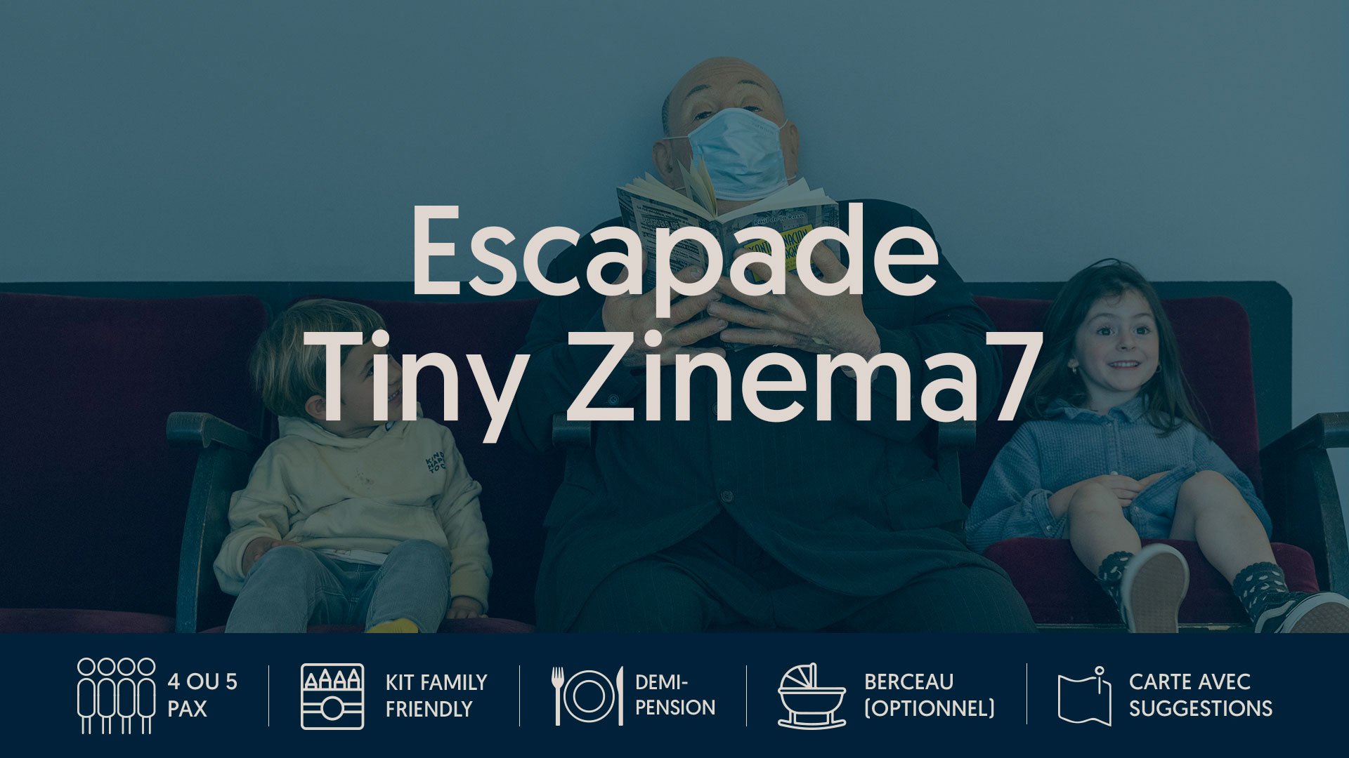 Escapade Tiny Zinema7 : Nous y sommes tous conviés, en famille.